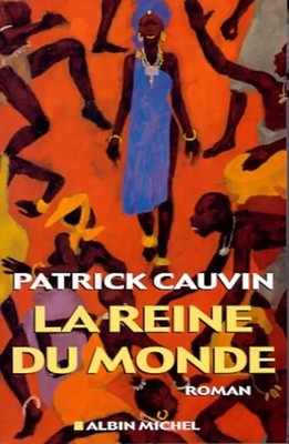 Reine Du Monde (La) (Romans, Nouvelles, Recits (Domaine Francais)) - Cauvin, Pat