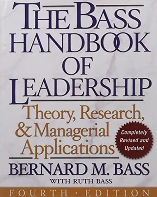 The Bass Handbook of Leadership: Theory, Research, and Managerial Applications -