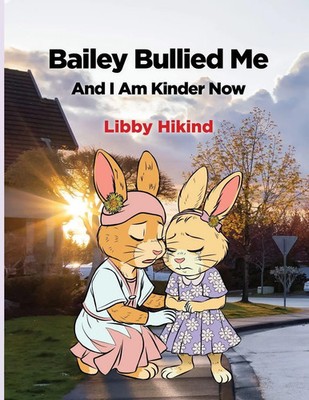 Libby Hikind | Bailey Bullied Me | Taschenbuch | Englisch (2025) | GRANTWATCH