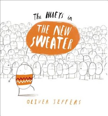 The Hueys in the New Sweater - Hardcover By Jeffers, Oliver - ACCEPTABLE