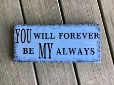 You Will Forever Be My Always ~ Gift For Wife Country Farmhouse Wood Sign