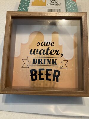 BEER SLOGAN SHADOW BOX, OR BANK FILL IT WITH YOUR THINGS OR YOUR MONEY