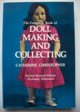 The Complete Book of Doll MAking and Collecting 2nd edition Patterns Instruction