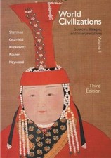 World Civilizations; Sources, Images and Interpretations Volume I - GOOD