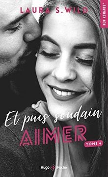 Et puis soudain - tome 4 Aimer von Wild, Laura s. | Buch | Zustand sehr gut
