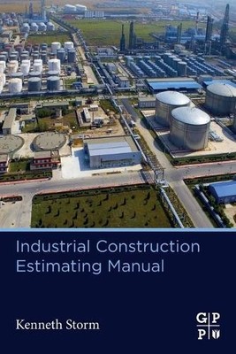Industrial Construction Estimating Manual - 9780128233627