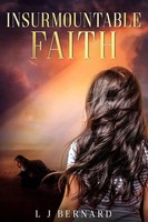 Insurmountable Faith A Love Story Of Faith, Determination And Courage Bernard