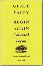 Grace Paley / Begin Again Collected Poems Signed Uncorrected Proof 1st 1999