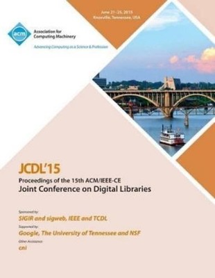 Jcdl 15 Confere JCDL 15 15th ACM/IEEE -CS Joint Conferen (Paperback) (UK IMPORT)