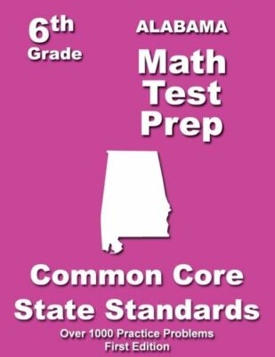 Alabama 6Th Grade Math Test Prep: Common Core Learning Standards ...