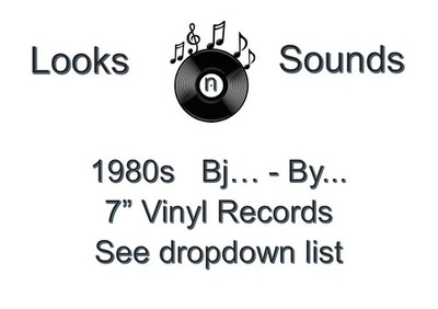 1980s  7'' VINYLS - VARIOUS ARTISTS / TITLES - BJ... - BY... - EX / VG+