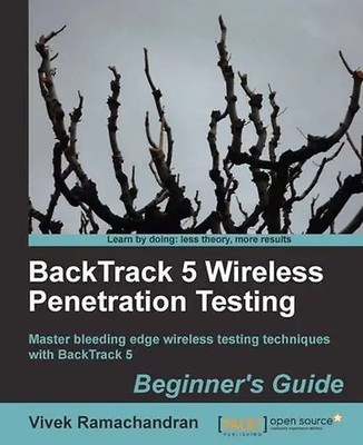 Backtrack 5 Wireless Penetration Testing Beginner's Guide - Vivek Ramachandran