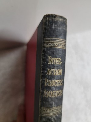Interaction Process Analysis; a Method for the Study of Small Groups. by Bale...
