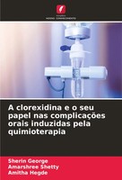 Sherin George (U. A.) | A Clorexidina E O Seu Papel Nas ComplicaçõEs Orais...
