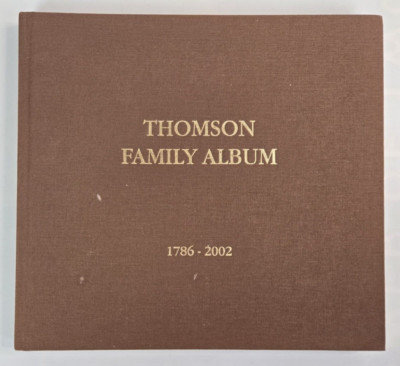 Thomson Family Album 1786 - 2002, Genealogy, Robert & Mary Jaffrey Thomson