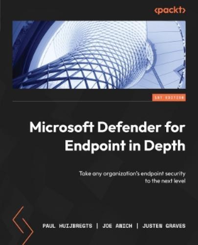 Joe Anich Justen Graves Paul Huij Microsoft Defender for Endpoint in (Tascabile)