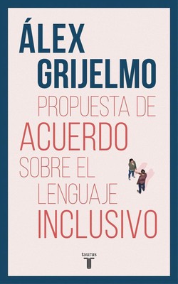 Propuesta de acuerdo sobre el lenguaje inclusivo / A Proposed Agreement on inclu