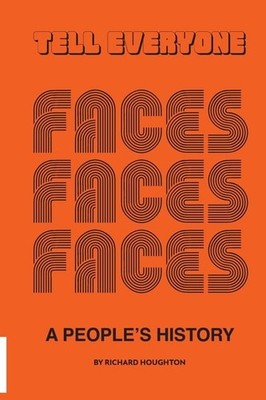 Tell Everyone - A People's History of the Faces, Houghton, Richard, Excellent Bo