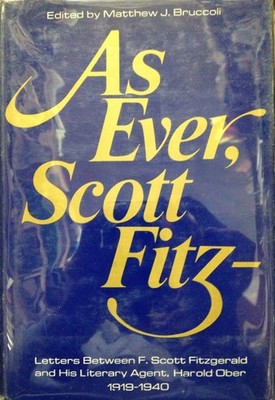 As ever, Scott Fitz--;: Letters between F. Scott Fitzgerald and his literary...