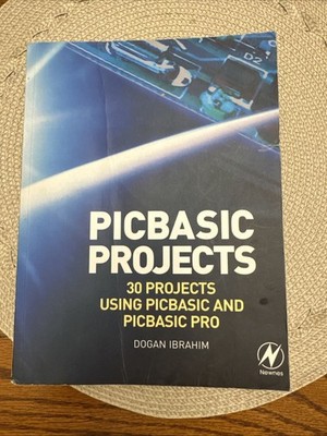 Pic Basic Projects: 30 Projects Using Pic Basic and Pic Basic Pro