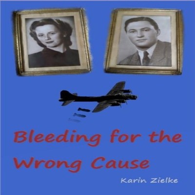 Bleeding for the Wrong Cause Karin Zielke Paperback Amazon Digita