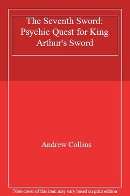 Das siebte Schwert: Psychische Suche nach König Artus Schwert, Andre,