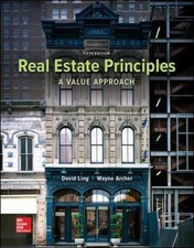 REAL ESTATE PRINCIPLES: A VALUE APPROACH By David C Ling & Wayne Archer **NEW**