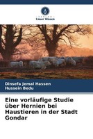 Dinsefa Jemal Hassen (U. A.) | Eine VorläUfige Studie üBer Hernien Bei...