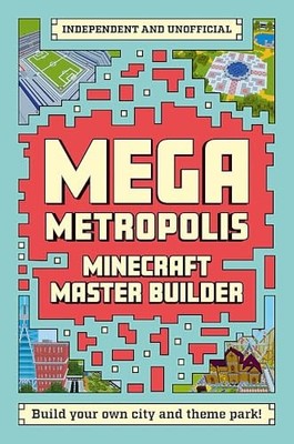 Minecraft Master Builder: Mega Metropolis: Baue deine eigene Minecraft Stadt und th