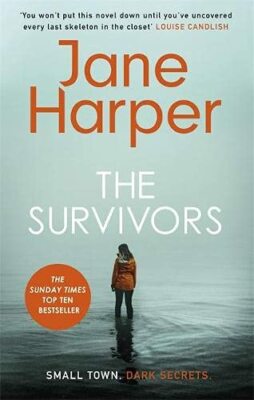 The Survivors: Small Town. Dark Secrets . . . By Jane Harper