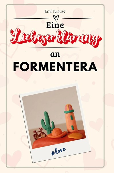 Eine LiebeserkläRung An Formentera | Emil Krause | Taschenbuch | 66 S. | Deutsch-image