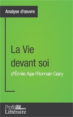 La Vie devant soi de Romain Gary (Analyse approfondie): Approfondissez votre lec