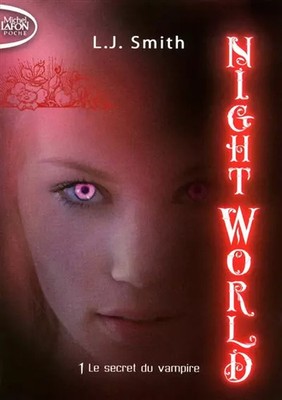 NIGHT WORLD T01 LE SECRET DU, L J SMITH und ISABELLE SAINT-MARTIN