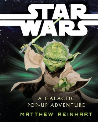 Star Wars: A Galactic Pop-Up Adventure by Reinhart, Matthew Hardback Book The