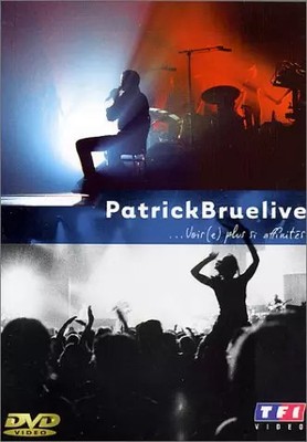 Patrick Bruel: Bruelive, Nichts wird'löscht / Siehe(e) mehr, wenn Affinitäten