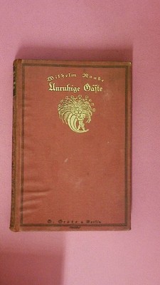 243636 Wilhelm Raabe UNRUHIGE GÄSTE Ein Roman aus dem Saekulum HC +Goldprägung