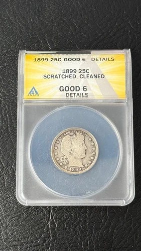1899 25C BARBER QUARTER GOOD 6 (Details) ANACS