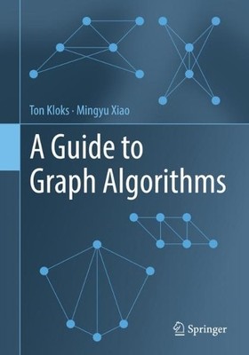 A Guide to Graph Algorithms - 9789811663499