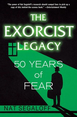 The Exorcist Legacy | 50 Years of Fear | Nat Segaloff | Englisch | Taschenbuch