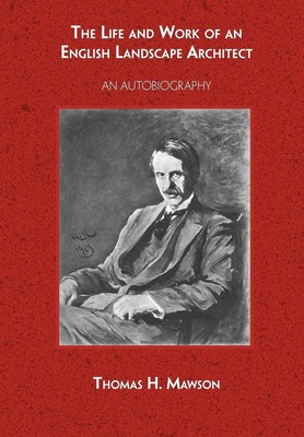 Thomas H. Mawson | The Life and Work of an English Landscape Architect | Buch