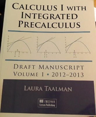 CALCULUS I WITH INTEGRATED PRECALCULUS VOL.1 By Laura Taalman **BRAND NEW**