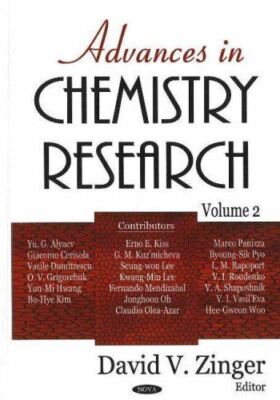 Advances in Chemistry Research: 2: v. 2 by DavidV Zinger (2007)