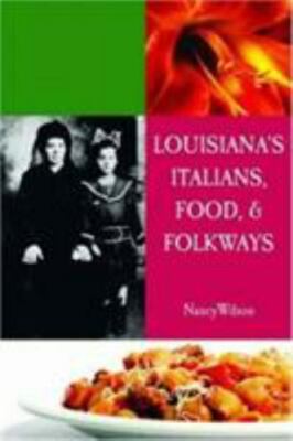 Louisiana's Italians, Food, Recipes and Folkways, LA