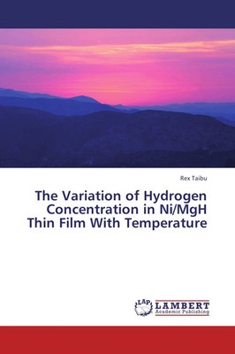 Rex Taibu | The Variation of Hydrogen Concentration in Ni/MgH Thin Film With...