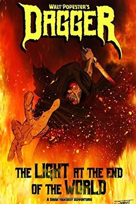 DAGGER - THE LIGHT AT THE END OF THE WORLD (VOLUME 1) By Walt Popester BRAND NEW