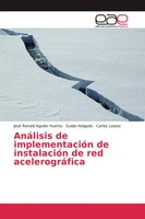 AnáLisis De ImplementacióN De InstalacióN De Red AcelerográFica Huerta (U. A.)
