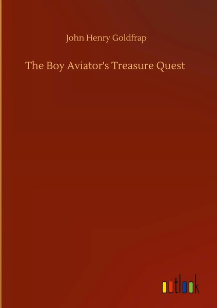 John Henry Go*Dfrap | The Boy Aviator's Treasure Quest | Buch | Englisch (2020)-image
