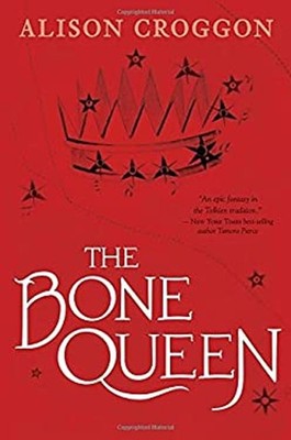 The Bone Queen : Pellinor: Cadvan's Story Hardcover Alison Croggo