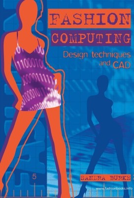 Fashion Computing : Design Techniques and CAD, Paperback by Burke, Sandra, Br...