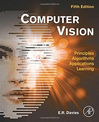 Computer Vision: Principles, Algorithms, Applications, Learning by Davies New.=